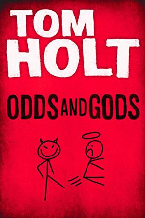 Odds And Gods by Tom Holt