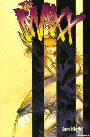 The Maxx, Vol. 4 by Sam Kieth, Alan Moore, William Messner-Loebs