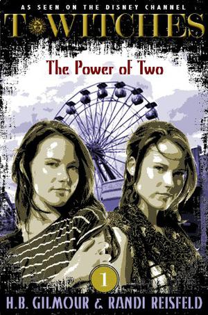 The Power of Two by H.B. Gilmour, Randi Reisfeld