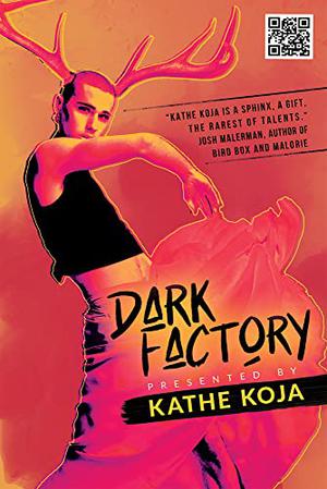 Dark Factory by Kathe Koja