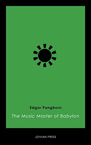 The Music Master of Babylon by Edgar Pangborn