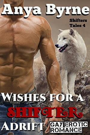Wishes for a Shifter Adrift by Anya Byrne