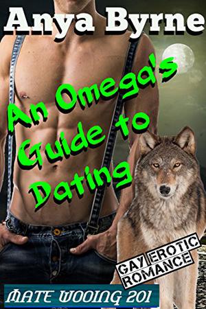 An Omega's Guide to Dating (Mate Wooing #2)