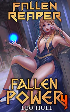 Fallen Reaper  (Fallen Power Book 4) by Leo Hull