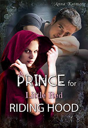 A Prince for Little Red Riding Hood (Grimm was a Bastard #1)