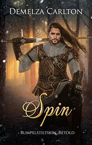 Spin: Rumpelstiltskin Retold (Romance a Medieval Fairytale #13)