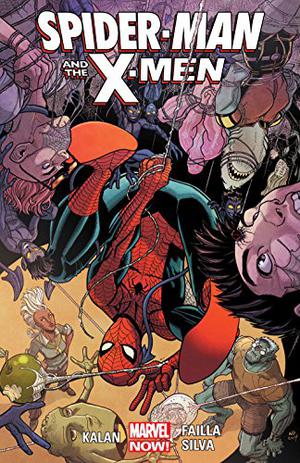 Spider-Man & The X-Men Volume 1 by Elliott Kalan, Marco Failla, Nick Bradshaw