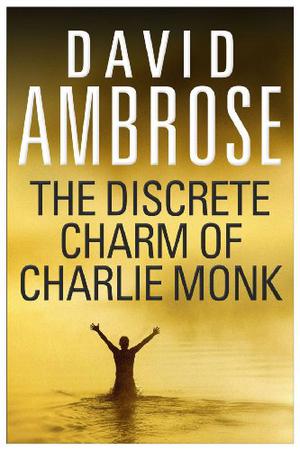 The Discrete Charm Of Charlie Monk by David Ambrose