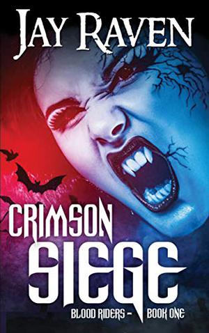 Crimson Siege by Jay Raven