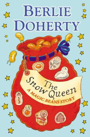 The Snow Queen: A Magic Beans Story by Berlie Doherty