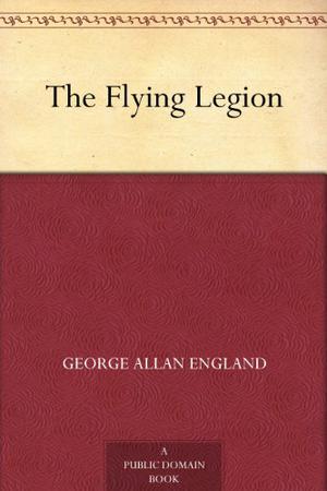 The Flying Legion by George Allan England