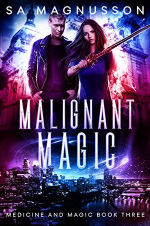 Malignant Magic (Medicine and Magic #3)