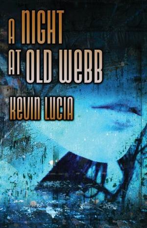 A Night At Old Webb by Kevin Lucia