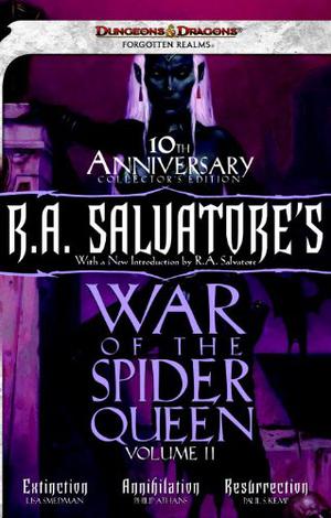 R.A. Salvatore's War of the Spider Queen, Volume II: Extinction, Annihilation, Resurrection (The War of the Spider Queen #4-6 omnibus)