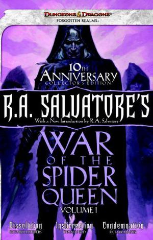 R.A. Salvatore's War of the Spider Queen, Volume I: Dissolution, Insurrection, Condemnation by Richard Lee Byers, Thomas M. Reid, Richard Baker