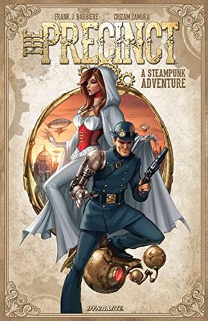 The Precinct: A Steampunk Adventure by Frank J. Barbiere, Cristhian Zamora, Sergio Fernandez Dávila