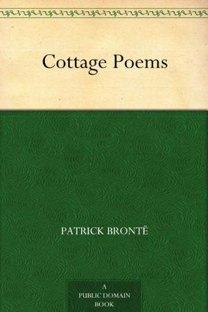 Cottage Poems by Patrick Brontë