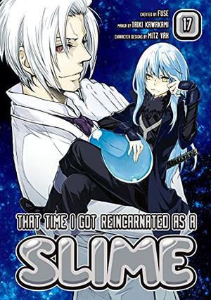 That Time I Got Reincarnated as a Slime, Vol. 17 (転生したらスライムだった件 / Tensei shitara Slime datta ken - Manga #17)