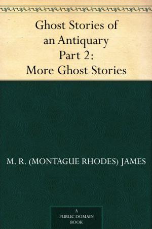 More Ghost Stories by M.R. James