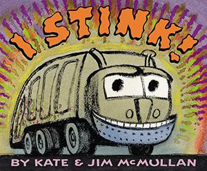 I Stink! by Kate McMullan