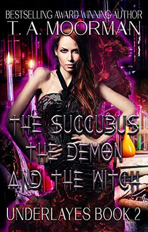 The Succubus, The Demon, and The Witch (Underlayes #2)