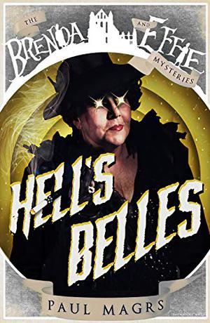 Hell’s Belles! by Paul Magrs