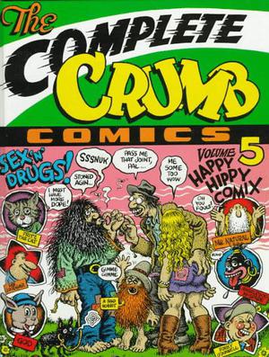 The Complete Crumb Comics, Vol. 5: Happy Hippy Comix by Robert Crumb