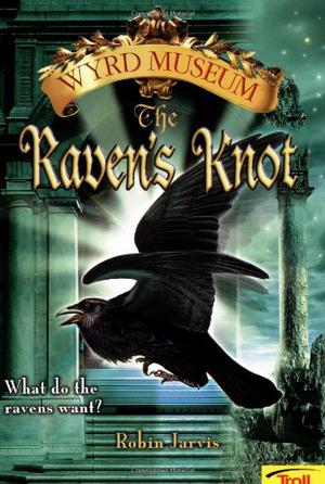 The Raven's Knot by Robin Jarvis