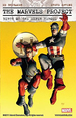 The Marvels Project: Birth of the Super Heroes by Ed Brubaker