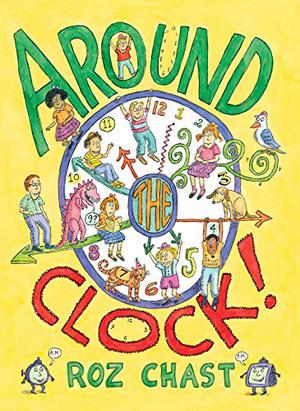 Around the Clock  (w.t.) by Roz Chast