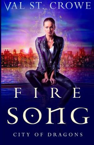 Fire Song by Val St. Crowe