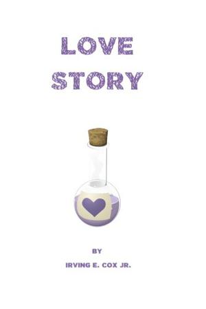 Love Story by Irving E. Cox Jr.