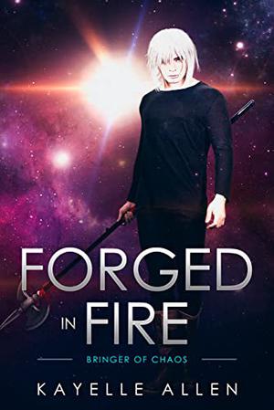 Forged in Fire by Kayelle Allen