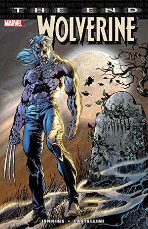 Wolverine: The End by Paul Jenkins, Claudio Castellini