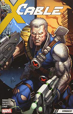 Cable, Volume 1: Conquest by Ed Brisson, Zac Thompson, Lonnie Nadler, James Robinson