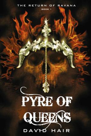 Pyre of Queens (The Return of Ravana #1)