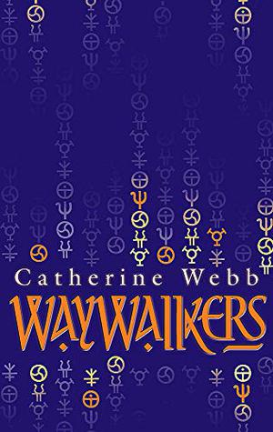 Waywalkers by Catherine Webb