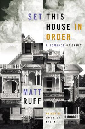 Set This House in Order by Matt Ruff