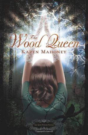 The Wood Queen by Karen Mahoney