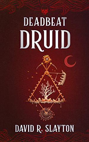 Deadbeat Druid  (Adam Binder #3) by David R. Slayton