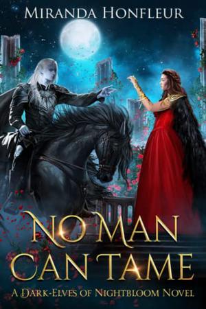 No Man Can Tame by Miranda Honfleur