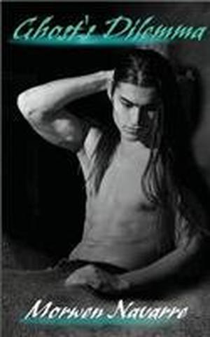 Ghost's Dilemma by Morwen Navarre