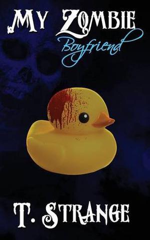 My Zombie Boyfriend by T. Strange