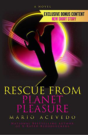 Rescue from Planet Pleasure (Felix Gomez #6)