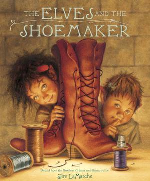 The Elves and the Shoemaker by Jim LaMarche, Jacob Grimm, Wilhelm Grimm