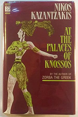 At the Palaces of Knossos by Nikos Kazantzakis