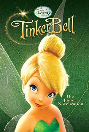 TinkerBell :The Junior Novelization by Kimberly Morris, Walt Disney Company