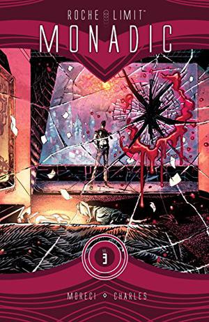 Roche Limit, Vol. 3: Monadic by Michael Moreci, Kyle Charles