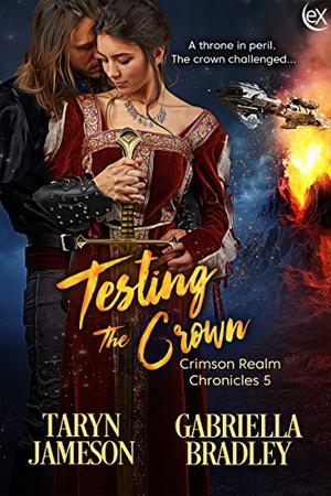 Testing the Crown by Taryn Jameson, Gabriella Bradley