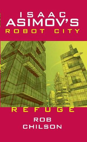 Refuge (Isaac Asimov's Robot City #5)